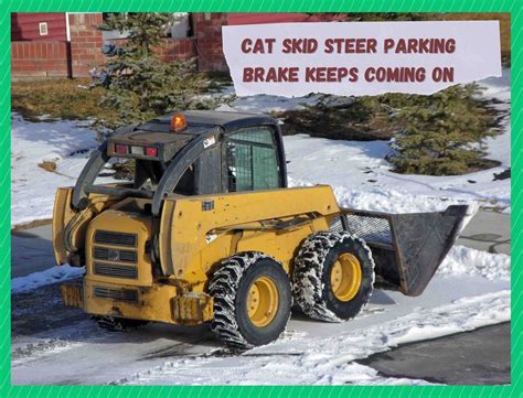 cat skid steer parking brake release|2008 cat 277c skid steer problems.